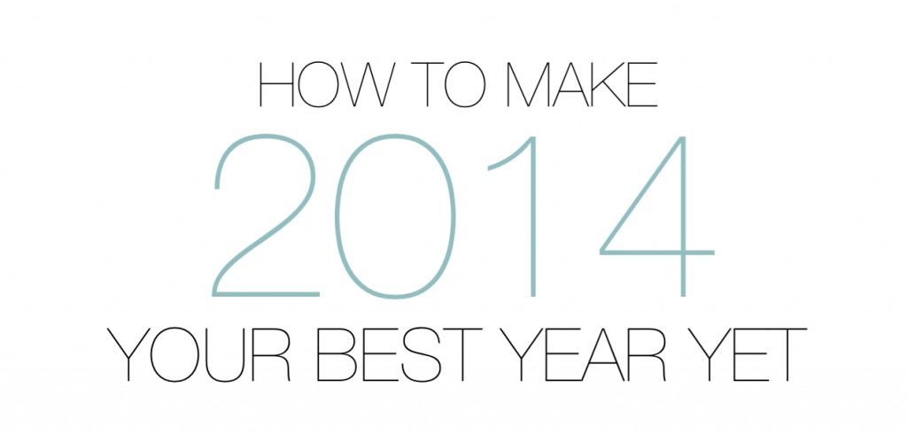 Make 2014 Your Best Year Yet